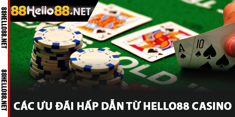 Hello88 Casino - Đắm Chìm Trong Thế Giới Sòng Bạc Online 3 Các ưu đãi hấp dẫn từ Hello88 Casino