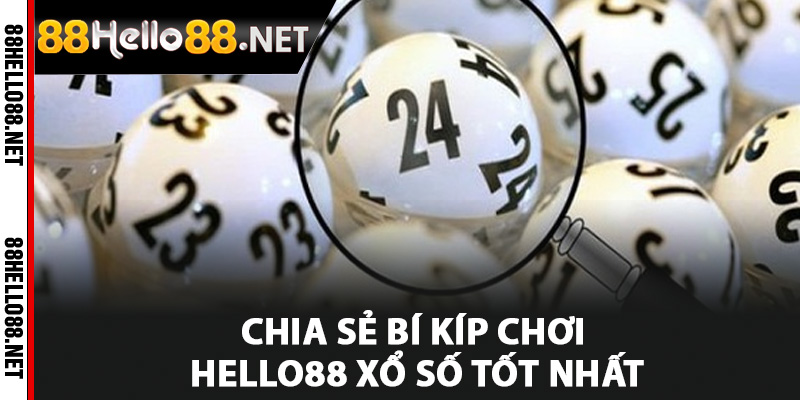 Hello88 Xổ Số - Chiến Lược Phân Tích Và Dự Đoán Chính Xác 3 Chia sẻ bí kíp chơi Hello88 xổ số tốt nhất