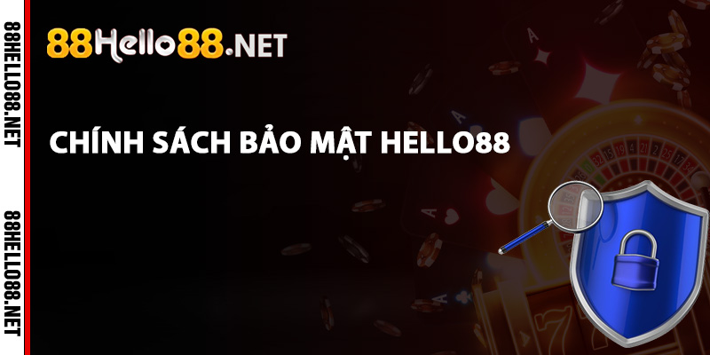 Chính Sách Bảo Mật Hello88 - Đảm Bảo An Toàn Thông Tin 1 Chính sách bảo mật Hello88 là gì?