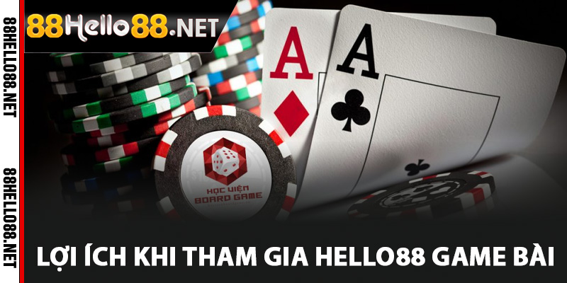 Hello88 Game Bài - Điểm Hẹn Lý Tưởng Cho Tín Đồ Bài Bạc 2 Lợi ích khi tham gia Hello88 game bài