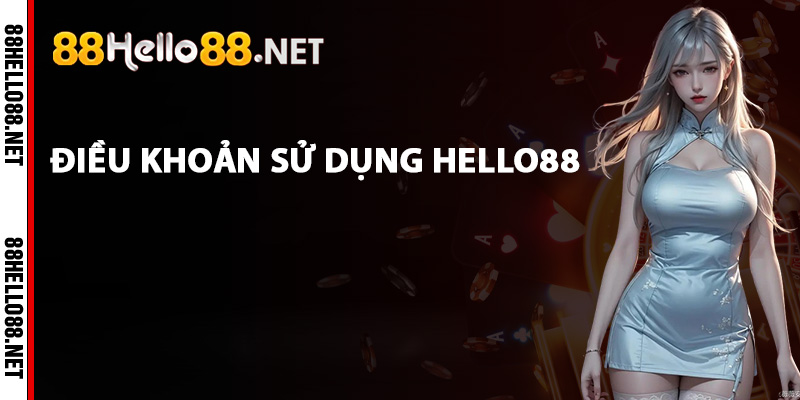 Điều Khoản Sử Dụng Hello88 - Quy Định Dịch Vụ Chi Tiết 1 Tổng quan về điều khoản sử dụng Hello88