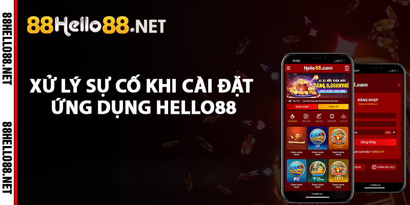 Tải App Hello88 - Gia Nhập Cộng Đồng Helo88 Trong Vài Bước 4 Xử lý sự cố khi tải và cài đặt ứng dụng Hello88
